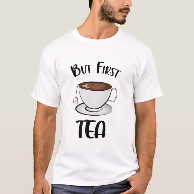 Camiseta Pero el primer té divertido del té (Anverso)