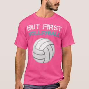 Camiseta Pero el primer voleibol divertido