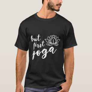 Camiseta Pero el primer yoga
