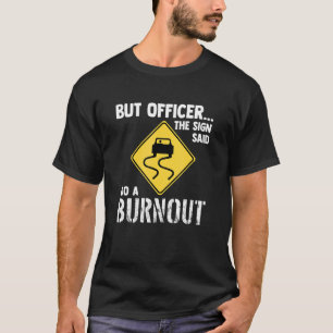 Camiseta Pero El Rótulo Dijo Que Hagan Un Burnout