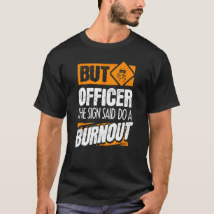 Camiseta Pero El Rótulo Dijo Que Hagan Un Coche De Quemadur