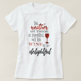 Camiseta Pero El Vino Es Un Navidad Tan Delicioso