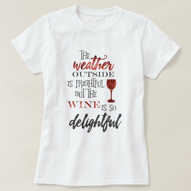 Camiseta Pero El Vino Es Un Navidad Tan Delicioso (Diseño del anverso)