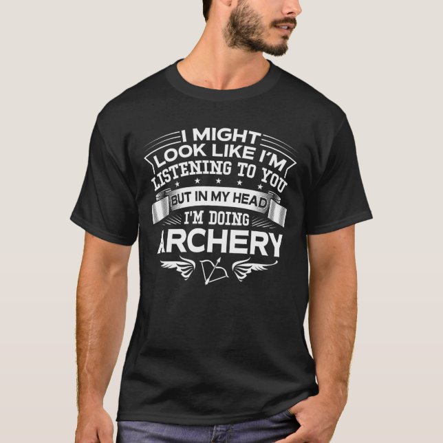 Camiseta Pero en mi cabeza estoy haciendo tiro al arco (Anverso)