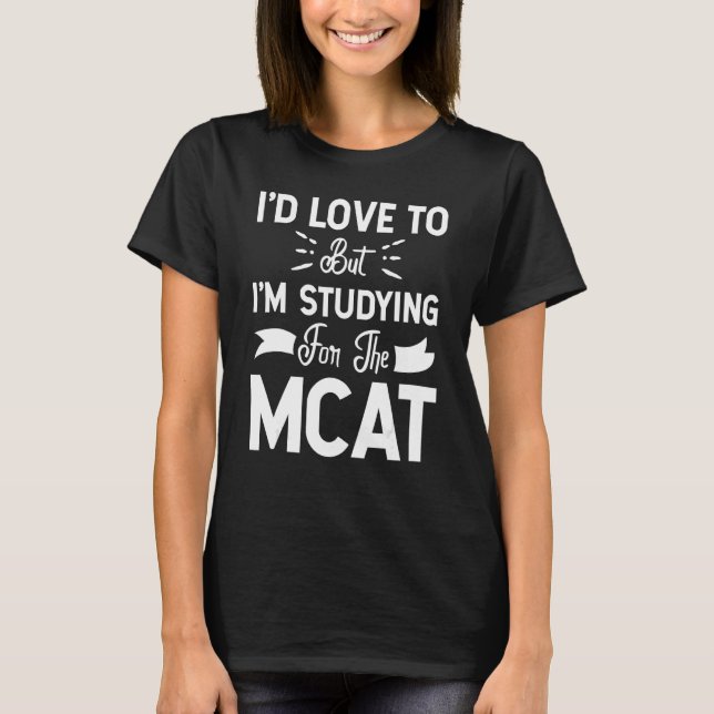 Camiseta Pero estoy estudiando para el MCAT (Anverso)