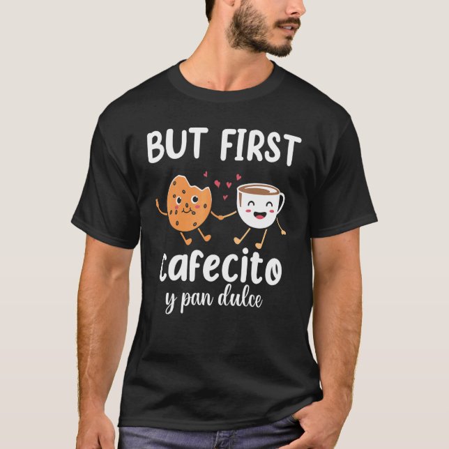 Camiseta Pero First Cafecito Pan Dulce Latina Mamá Cute Spa (Anverso)