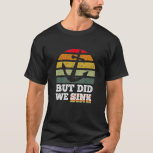 Camiseta Pero, ¿Hemos Hundido Al Capitán Del Bando Del Pont