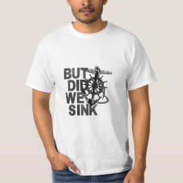 Camiseta Pero, ¿Hundimos El Bote De Amante Del Sailor?