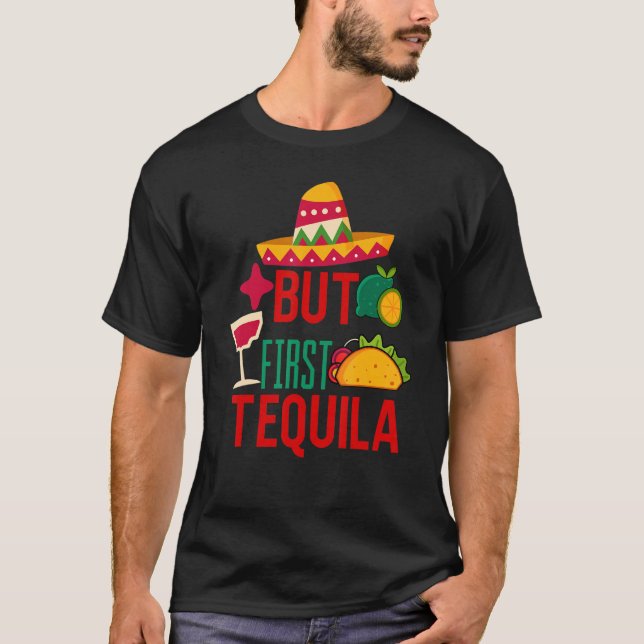 Camiseta Pero la primera bebida tequila Cinco De Mayo Mexic (Anverso)