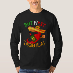 Camiseta Pero la primera Tequila Cinco De Mayo