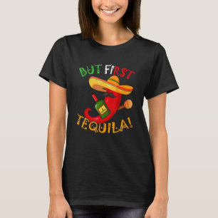 Camiseta Pero la primera Tequila Cinco De Mayo