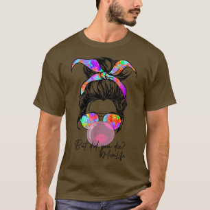 Camiseta Pero, ¿Moriste A Mamá Con La Vida Y El Tino? 