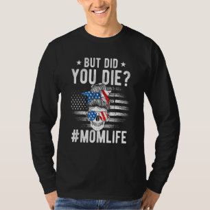 Camiseta Pero, ¿Moriste A Momlife Messy Bun Skull Gafas De