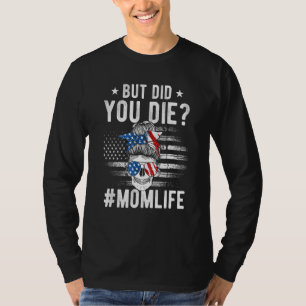 Camiseta Pero, ¿Moriste A Momlife Messy Bun Skull Gafas De