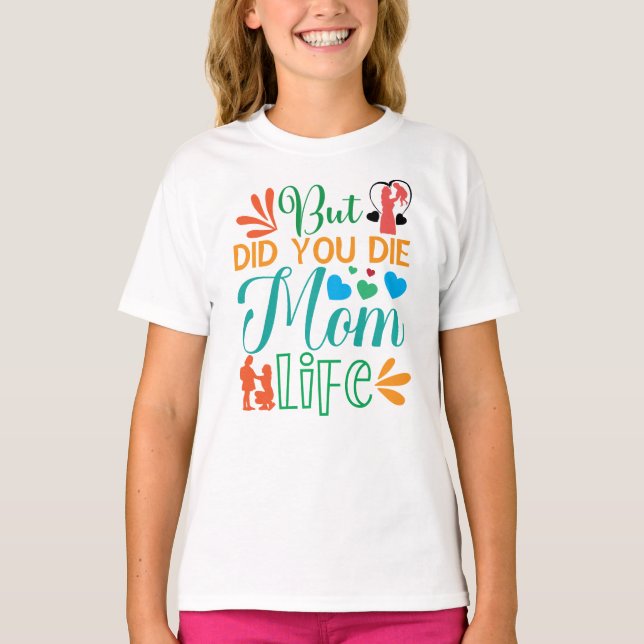 Camiseta Pero Moriste Mamá Vida (Anverso)