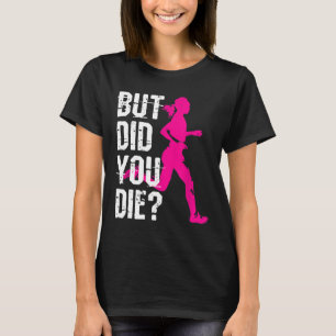 Camiseta Pero, ¿Murieron Mujeres Corriendo A La Ruptura?