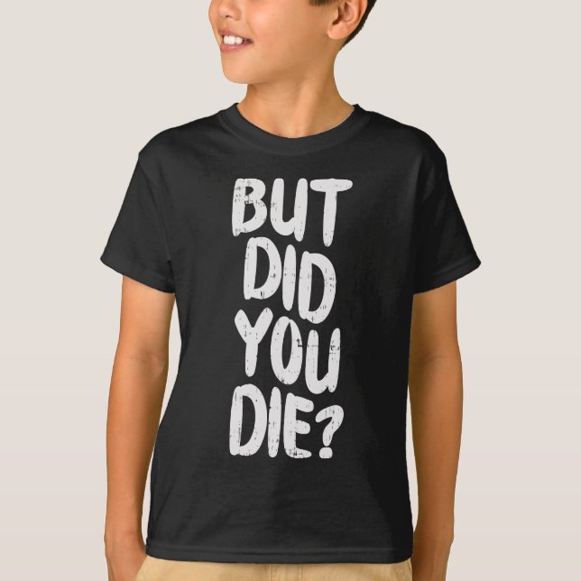 Camiseta Pero, ¿Murió El Lema Divertido Gimnasio De Trabajo (Anverso)