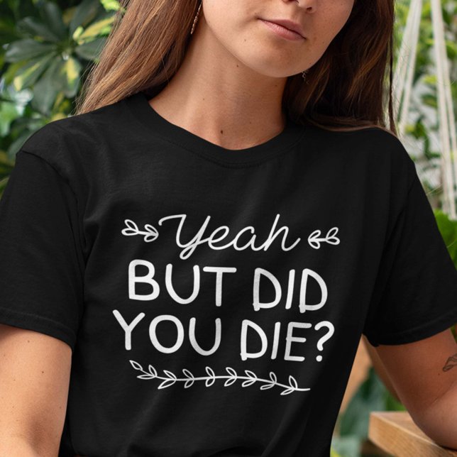 Camiseta Pero Muriste (Subido por el creador)