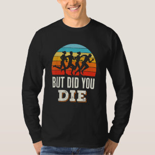 Camiseta Pero Muriste Corriendo Marathon Runner Funny Sayi