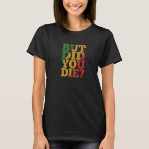 Camiseta Pero, ¿Muriste Jamaica Gym Hallando resaca?