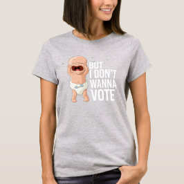 Camiseta Pero no quiero votar