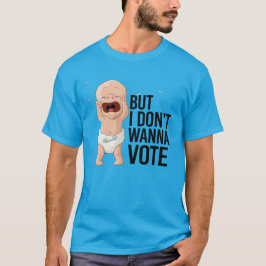 Camiseta Pero no quiero votar