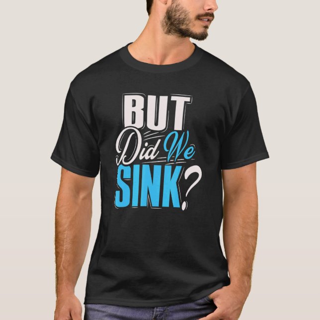 Camiseta Pero, ¿Nos Hundimos Para Los Hombres En Bote? (Anverso)