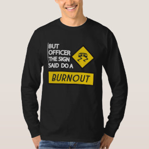 Camiseta Pero oficial el letrero decía hacer un burnout coc
