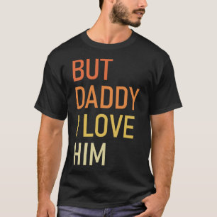 Camiseta Pero papá, lo amo, papá gracioso, día de los padre