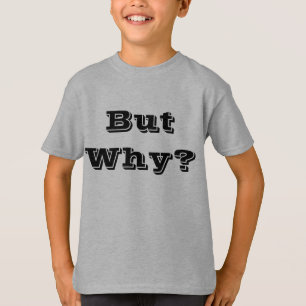 Camiseta ¿Pero por qué?