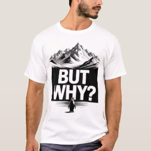 Camiseta Pero Por Qué Funny Penguin Montaña Senderismo Meme