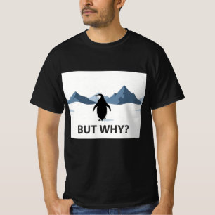 Camiseta Pero Por Qué Pingüino Caminando Montañas Nihilista