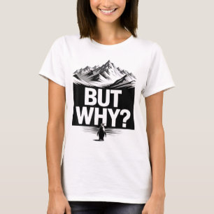 Camiseta Pero Por Qué Pingüino Divertido Montaña Senderismo