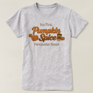 Camiseta Pero primer nombre de especias de calabaza