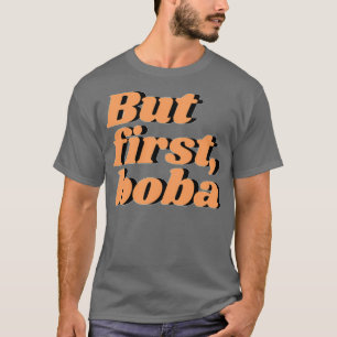 Camiseta Pero primero boba 2
