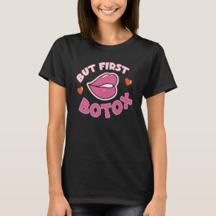 Camiseta Pero Primero Botox Para Rellenos Labiales Y Enferm
