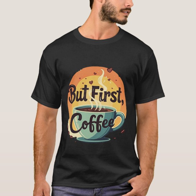 Camiseta Pero Primero Café (Anverso)