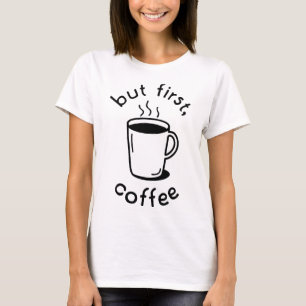 Camiseta Pero primero, café