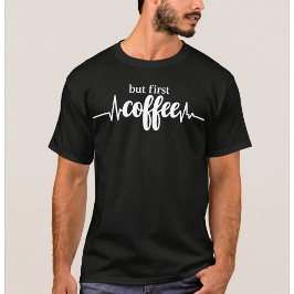 Camiseta Pero Primero Café | Camiseta Divertida pa