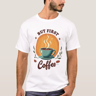 Camiseta Pero Primero Café | Elegante Botánico Retro Atarde