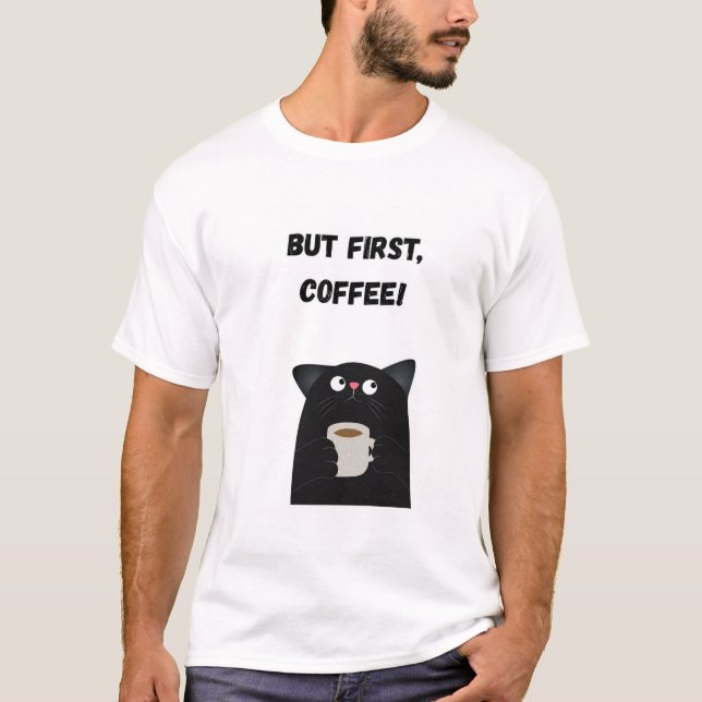 Camiseta ¡Pero primero, café! Gato gracioso (Anverso)