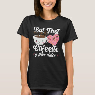 Camiseta Pero Primero Cafecito Y Pan Dulce Concha  Café Lin