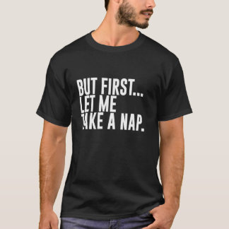 Camiseta Pero Primero Déjame Tomar Una Siesta