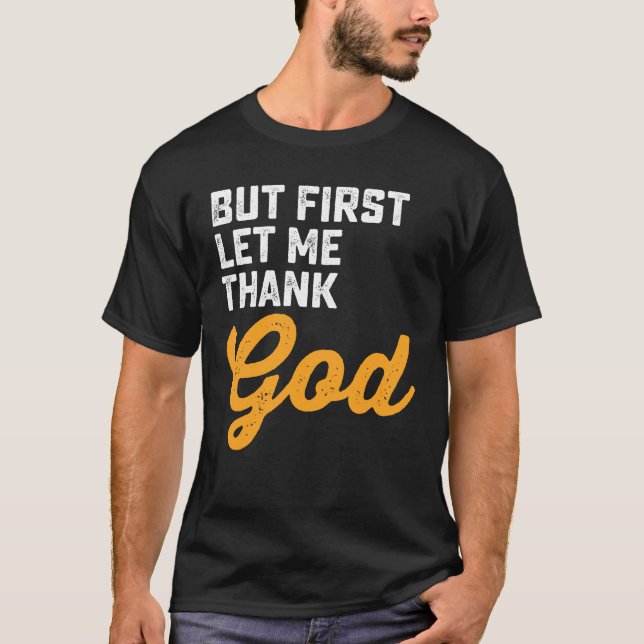 Camiseta Pero Primero Déjenme Dar Gracias a Dios (Anverso)