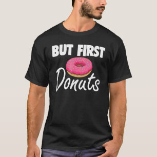 Camiseta Pero Primero Donut No Ama A Tees Foodie
