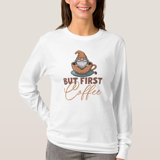 Camiseta Pero Primero Gnome de Café  (Anverso)