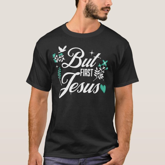 Camiseta Pero primero Jesús | Fe cristiana inspiradora (Anverso)