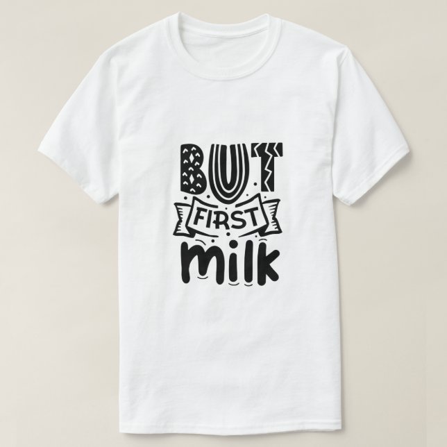 Camiseta Pero primero leche-01 (Diseño del anverso)