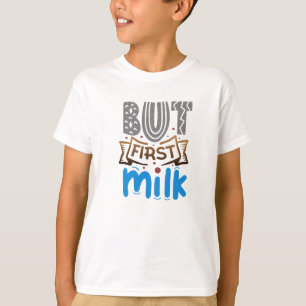 Camiseta Pero Primero Leche Chico 