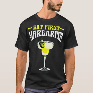 Camiseta Pero Primero Margarita Funny Cocktail Lover